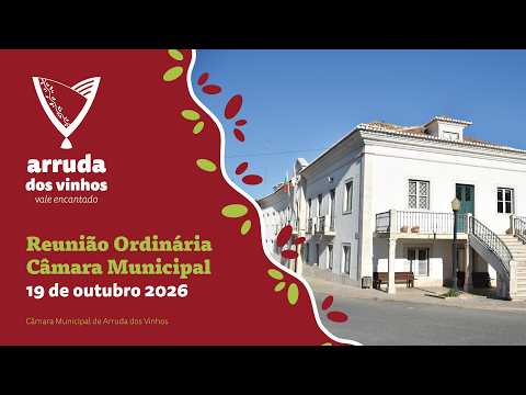 Reunião Ordinária da Câmara Municipal de Arruda dos Vinhos de 19 de outubro de 2026