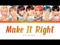 BTS - Make It Right (방탄소년단 - Make It Right) [Color Coded Lyrics/Han/Rom/Eng/가사]