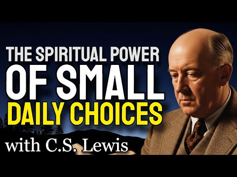 C.S. Lewis on Scripture: How God Uses Small Decisions to Guide a Life