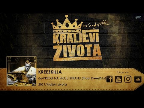04. KREEZKILLA - PREDJI NA MOJU STRANU