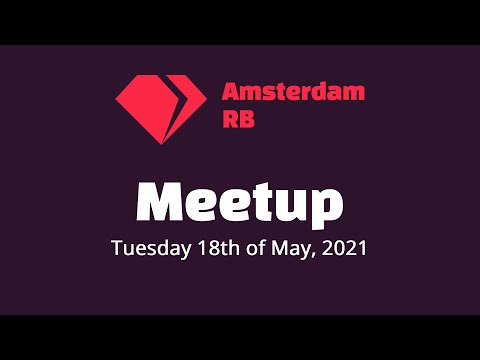 Amsterdam.rb meetup May 2021