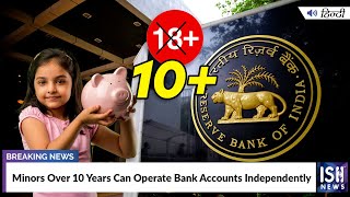 Minors Over 10 Years Can Operate Bank Accounts Independently