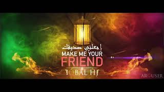 Make me your friend by IQBAL HOSSEN JIBON