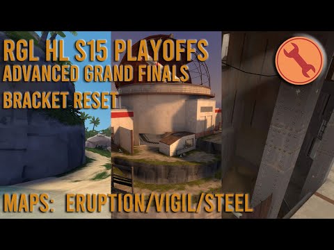 RGL S15 Advanced HL Playoffs Grand Finals Bracket Reset -  Eruption/Vigil/Steel - Engineer PoV