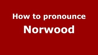 How to pronounce Norwood