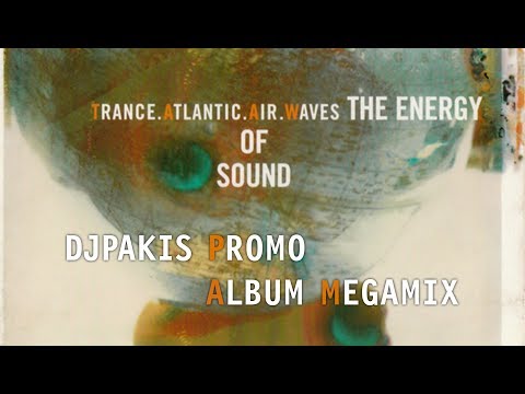 Trance.Atlantic.Air.Waves ‎– The Energy Of Sound  Album megamix by DJPakis