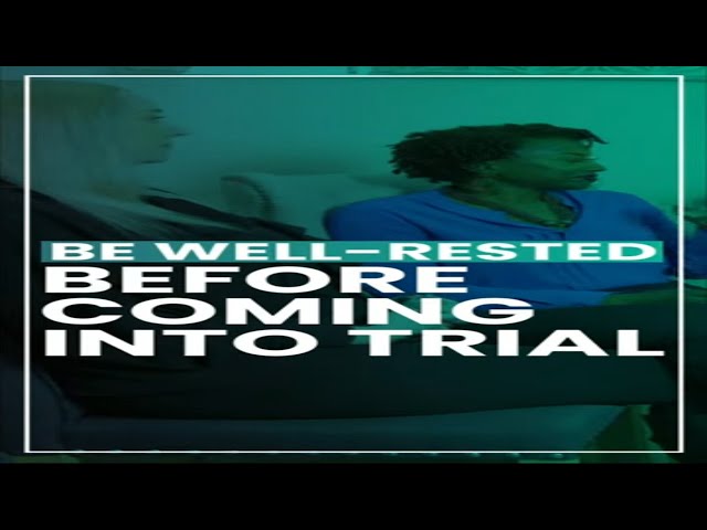 Trial Tips: Be Well-Rested