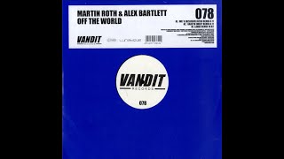 Martin Roth & Alex Bartlett - Off The World (Gareth Emery Remix) (2008)