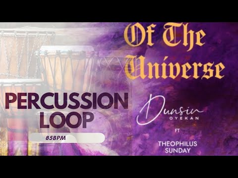 EMPEROR OF THE UNIVERSE By Dunsin Oyekan (PERCUSSION LOOP) | 85BPM