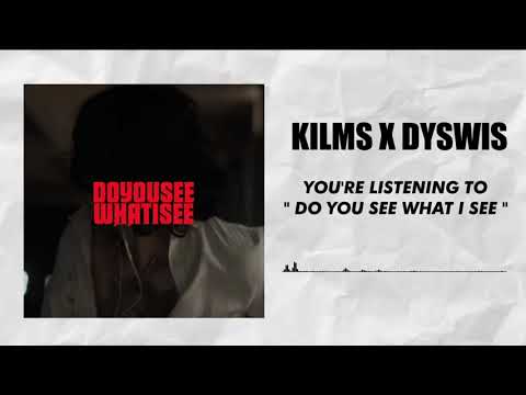 KILMS X DYSWIS - Do You See What I See