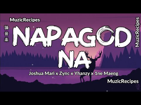 「MuzicRecipes -Joshua Mari Zync Yhanzy 1ne 」 → Napagod Na Lyrics  🎧 napagodnaangpusokonamagmahal