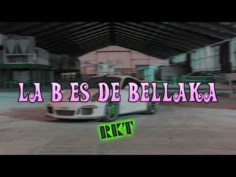 La b Es de Bellaka RKT - Sebastian g
