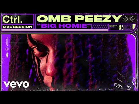 Omb Peezy - Big Homie (Live Session) | Vevo Ctrl