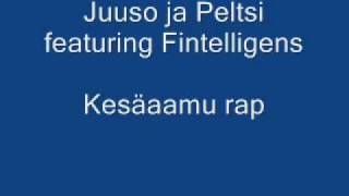 Juuso ja Peltsi feat. Fintelligens - Kesäaamu Rap