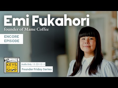 Founder Friday! Encore Episode w/ Emi Fukahori of Mame Coffee in Zurich Switzerland!