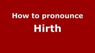 How to pronounce Hirth