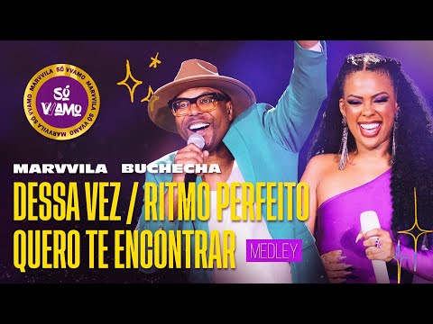 Marvvila, Buchecha - Dessa Vez / Ritmo Perfeito / Quero Te Encontrar (Só Vvamo)