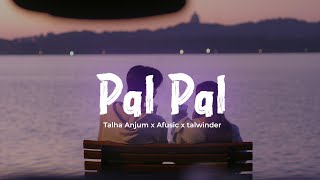 Download lagu Pal Pal (slowed   reverb) | Afusic x Talha Anjum x Talwinder | Lofi Mashup | Tube lyrics mp3