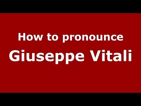 How to pronounce Giuseppe Vitali (Italian/Italy) - PronounceNames.com