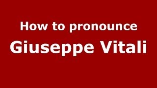 How to pronounce Giuseppe Vitali