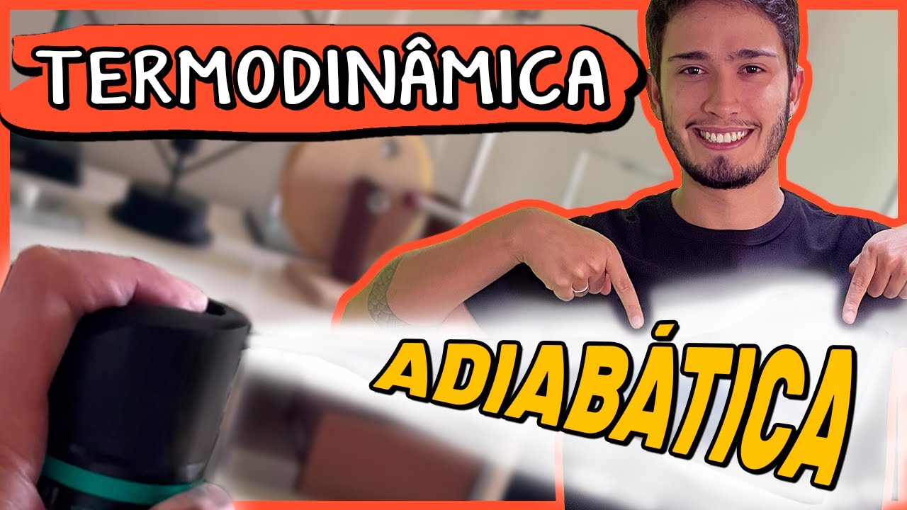💨 Termodinâmica - Transformação adiabática | AULA