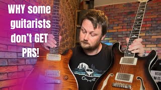 Why Some Guitarists Just Don’t Get the PRS Thing!