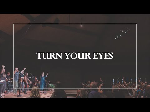 Turn Your Eyes • The Glorious Christ Live