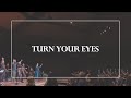 Turn Your Eyes  The Glorious Christ Live