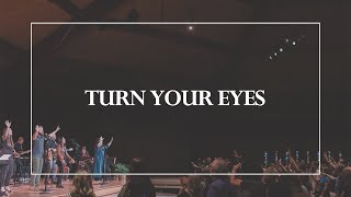 Turn Your Eyes • The Glorious Christ Live