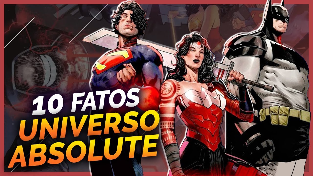 10 FATOS SOBRE O UNIVERSO ABSOLUTE DC
