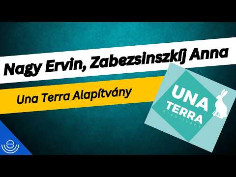 Pirkadat: Nagy Ervin, Zabezsinszkíj Anna – Una Terra Alapítvány