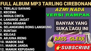 Download lagu FULL ALBUM MP3 TARLING CIREBONAN COCOK DI PLAY DIP... mp3