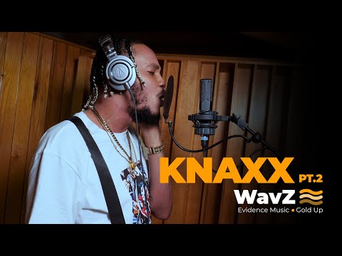 Knaxx pt. 2 | WavZ Session [Evidence Music & Gold Up]