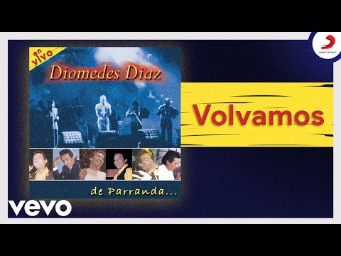 Diomedes Díaz - Volvamos (Cover Audio En Vivo)
