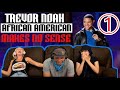Trevor Noah: African American (2013) Part 1 | MAKES NO SENSE | Reaction!