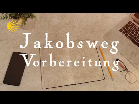 Die (ideale?) Vorbereitung auf den Jakobsweg