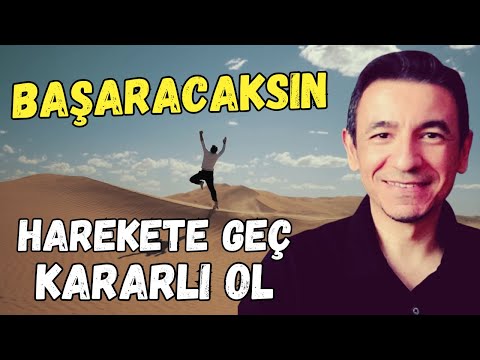 HAREKETE GEÇ, KARARLI OL, BAŞARACAKSIN! | Tayfun Topaloğlu
