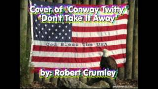 Cover of Conway Twitty &quot;Don&#39;t Take it Away&quot;