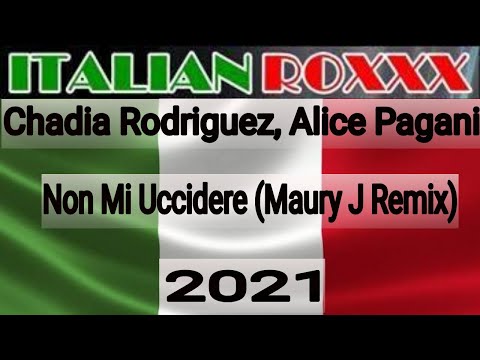 Chadia Rodriguez, Alice Pagani - Non Mi Uccidere (Maury J Remix) - 2021