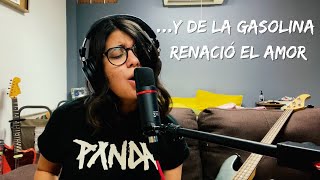 ...Y De La Gasolina Renació El Amor - PXNDX (Cover)