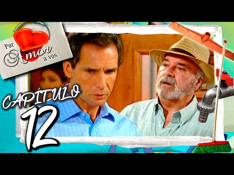 POR AMOR A VOS  - Capítulo 12