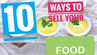 Selling Food  [Starting a Food Business]  10 Ways | Profitable Small Business Ideas