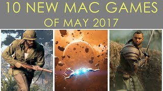 Top 10 NEW Mac Games of May 2017