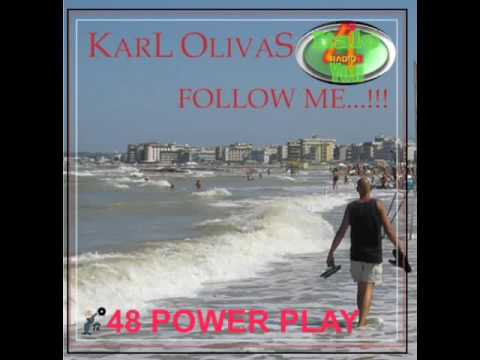 = POWER PLAY = Karl Olivas - Follow Me  Remix Version