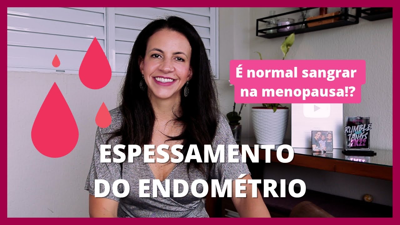 Espessamento do endométrio 🩸