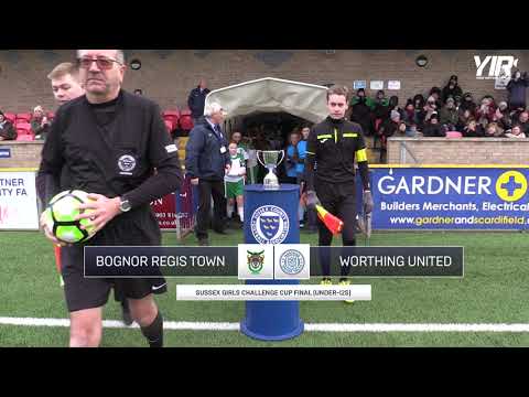 Sussex FA Girls U12 County Cup final 2022 - Bognor Regis Town v Worthing United FULL MATCH