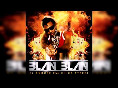 El Ondure Ft. Chico Street & David 22 - Blan Blan (Official Audio)