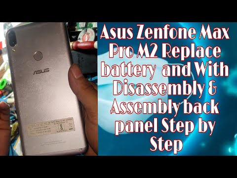 Asus Zenfone Max Pro M2 Replace Battery and with Disassembly & Assembly back panel step by step