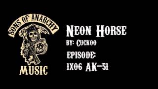 Cuckoo - Neon Horse | Sons of Anarchy | Season 1