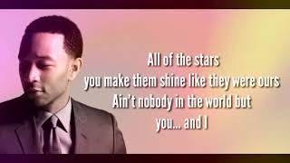 John Legend - You and I (Nobody In The World) Lyrics